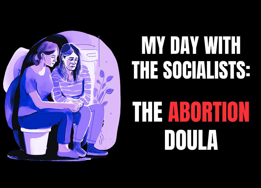 My Day With The Socialists, Part 1: The Abortion Doula