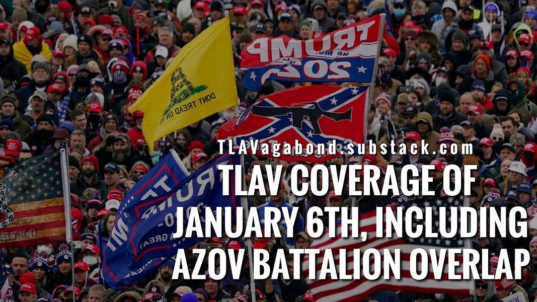 TLAV Coverage of Jan 6th, Including Azov Battalion Overlap