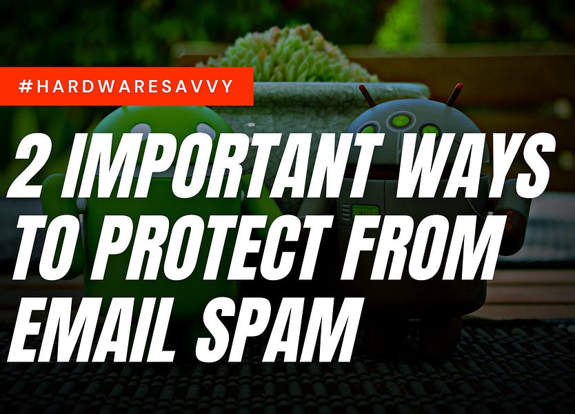 2 Ways to Protect From Unwanted Emails by Arsen