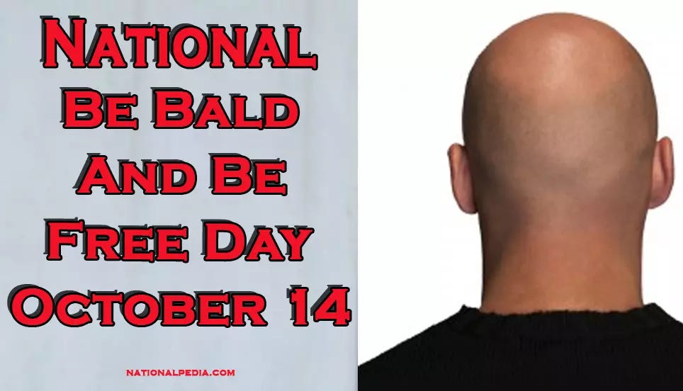 National Bald and Free Day is Oct 14th by Baldy McAwsum