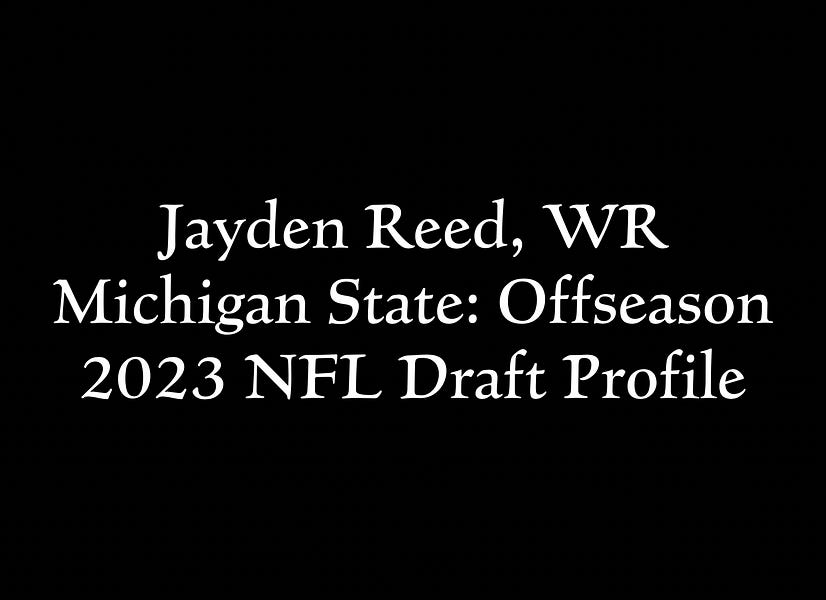 Jayden Reed, WR Michigan State Offseason 2023 NFL Draft Profile