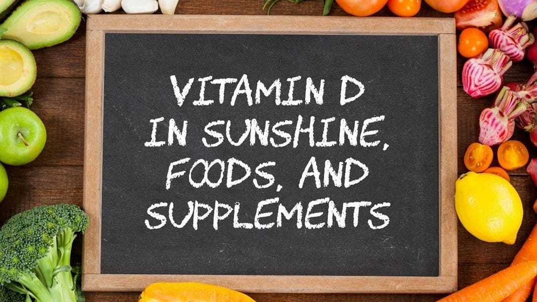 Vitamin D in Sunshine, Foods, and Supplements