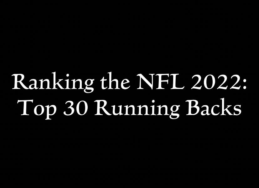 Ranking the top 30 NFL running backs for 2022
