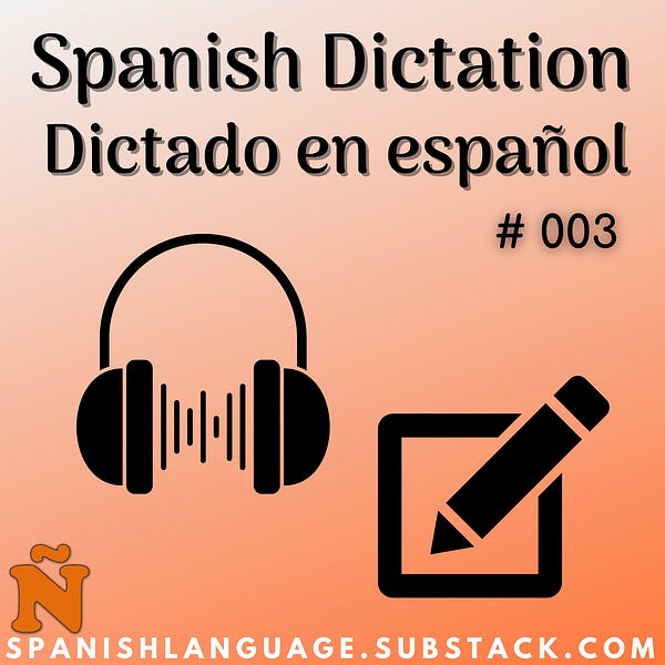 🎧 ️ Spanish Dictation (Level Beginner) (003)