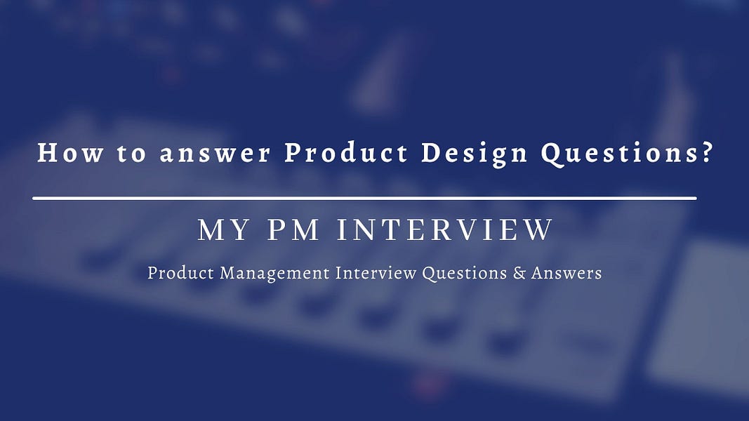 How to Answer Product Design Questions?