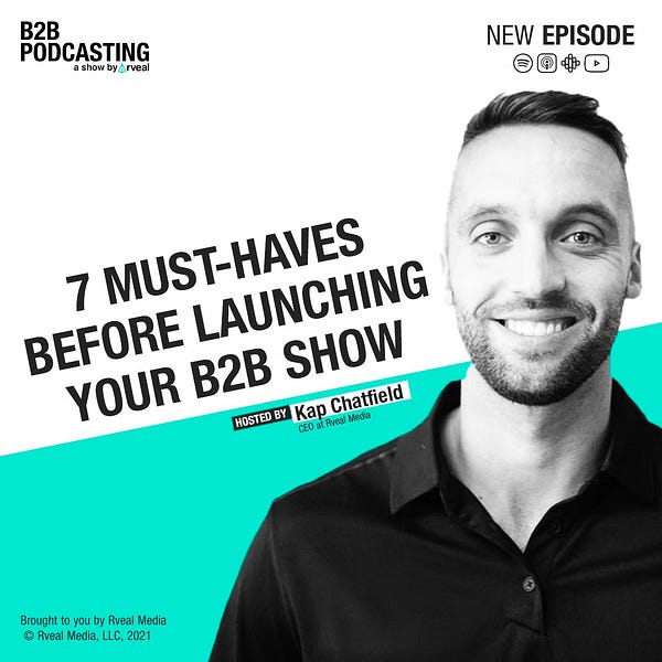 7 MustHaves Before Launching Your B2B Show With Kap Chatfield