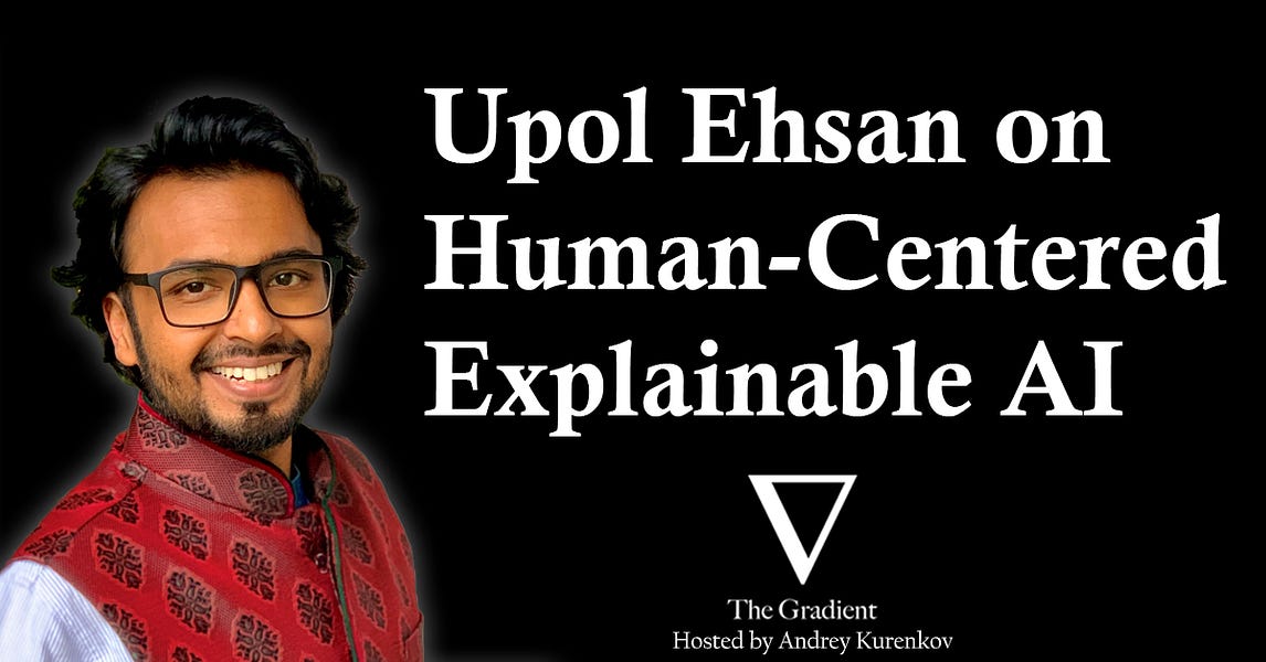 Upol Ehsan On Human Centered Explainable AI And Social Transparency