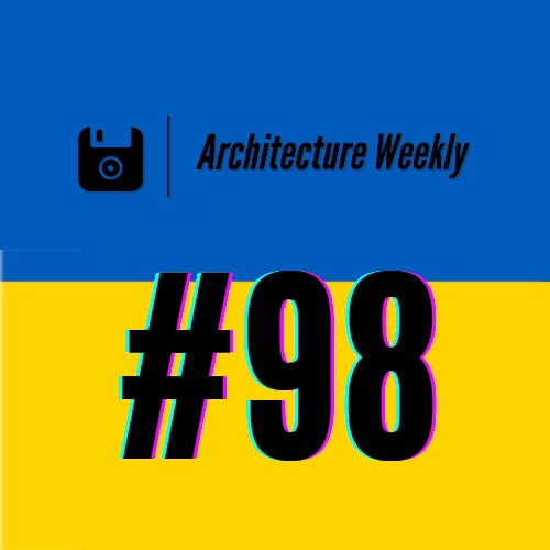 Architecture Weekly 98 24th October 2022