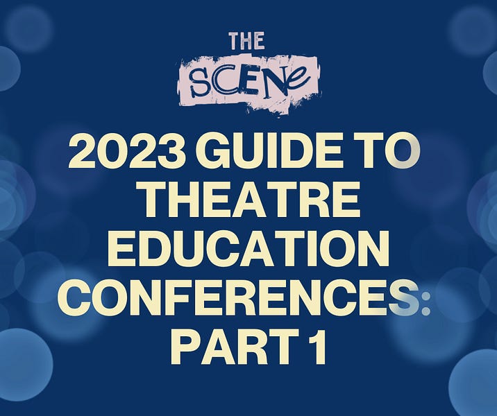 2023 Guide to Theatre Education Conferences The Scene