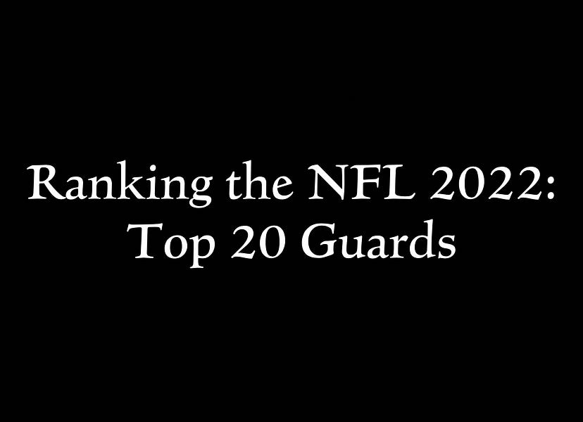 Ranking the top 20 NFL guards for 2022