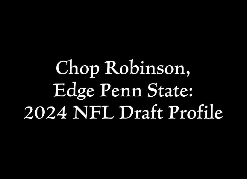 Chop Robinson, Edge Penn State 2024 NFL Draft Profile