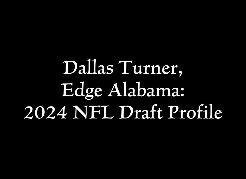 Dallas Turner, Edge Alabama 2024 NFL Draft Profile