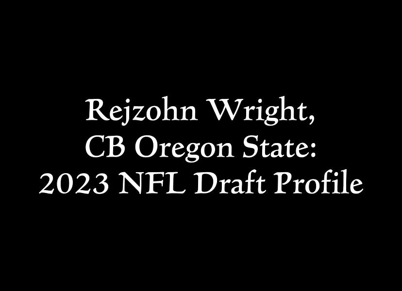 Rejzohn Wright, CB Oregon State 2023 NFL Draft Profile