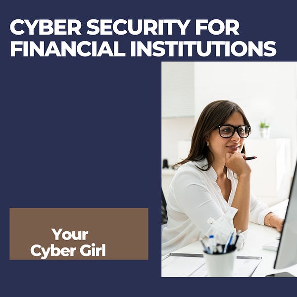 CYBERSECURITY FOR FINANCIAL INSTITUTIONS