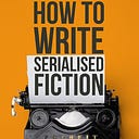 Logo for Writing Serialised Fiction