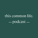 Logo for This Common Life Podcast