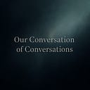 Logo for Our Conversation of Conversations- ARCHIVED