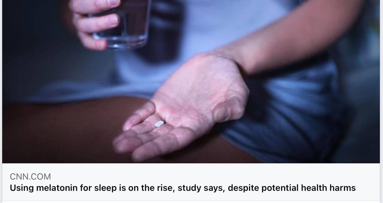 MELATONIN (part1) must be good if it is being attacked by CNN and the American Medical Association