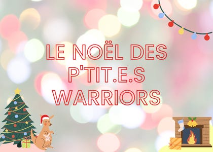 Le Noël des p'tit.e.s warriors 🎁