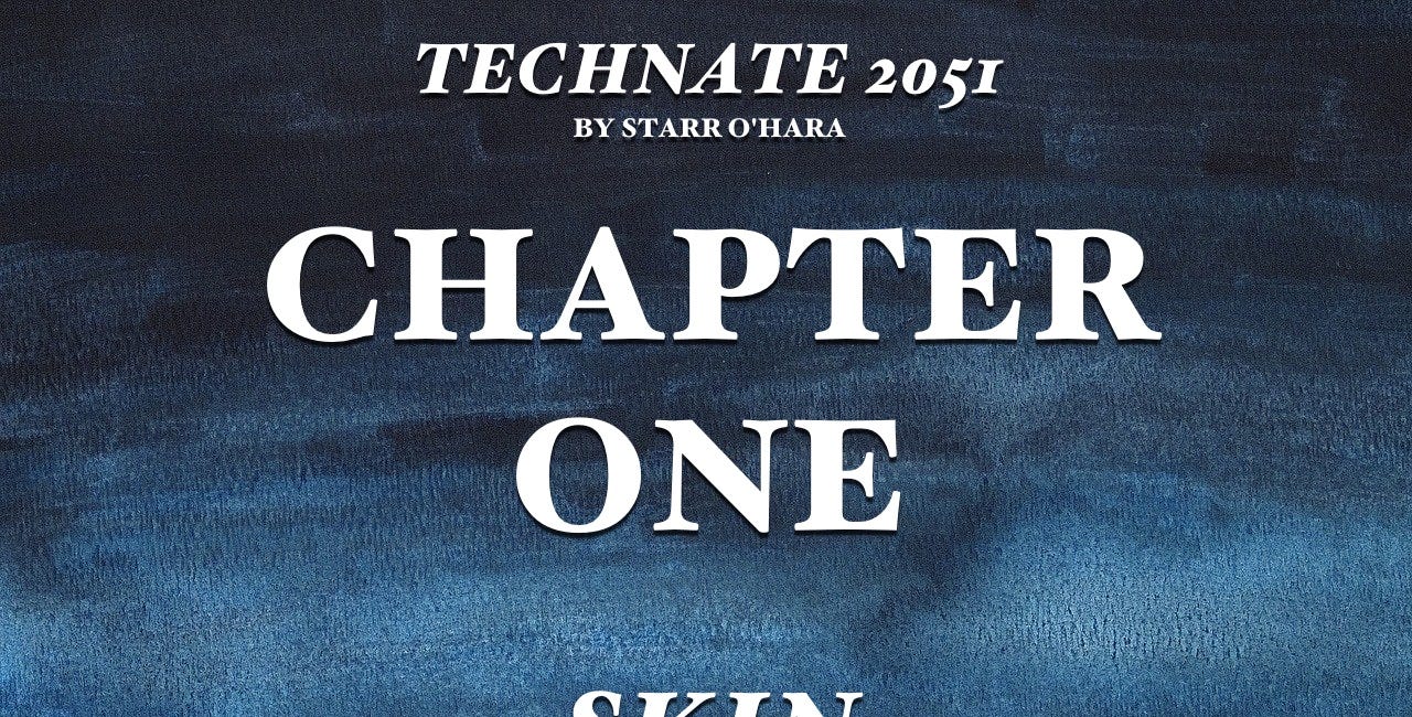 Chapter One: SKIN
