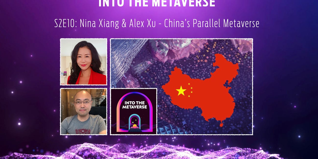 EP.10: Nina Xiang & Alex Xu - China’s Parallel Metaverse