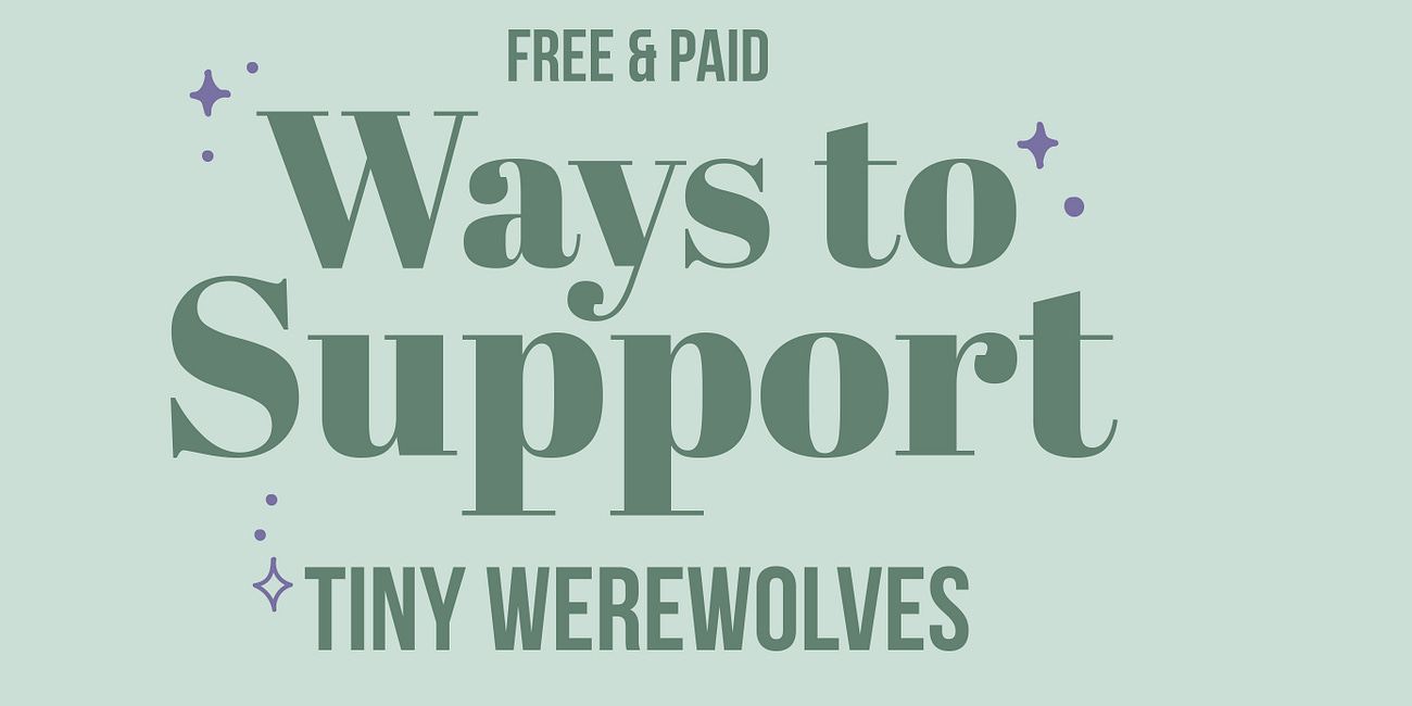 Free & Paid Ways To Support Tiny Werewolves