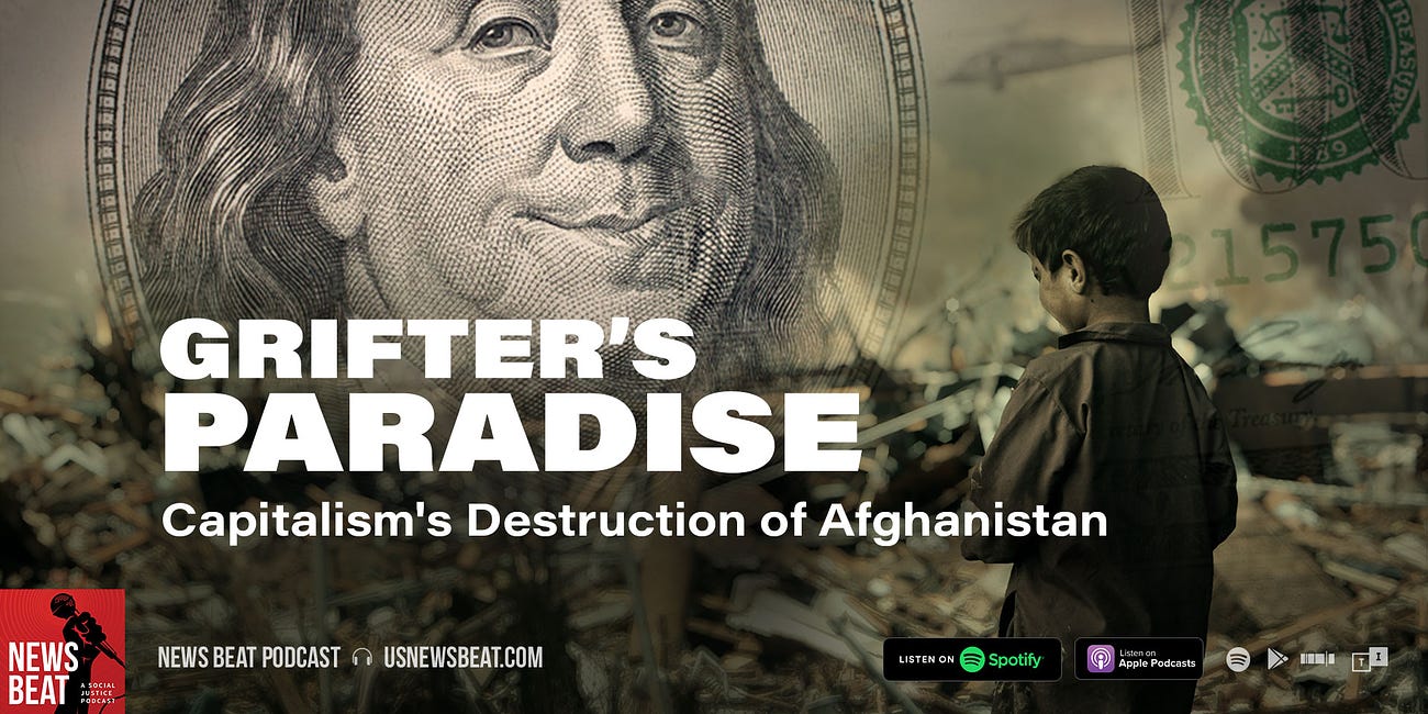 Grifter's Paradise: Capitalism's Destruction of Afghanistan