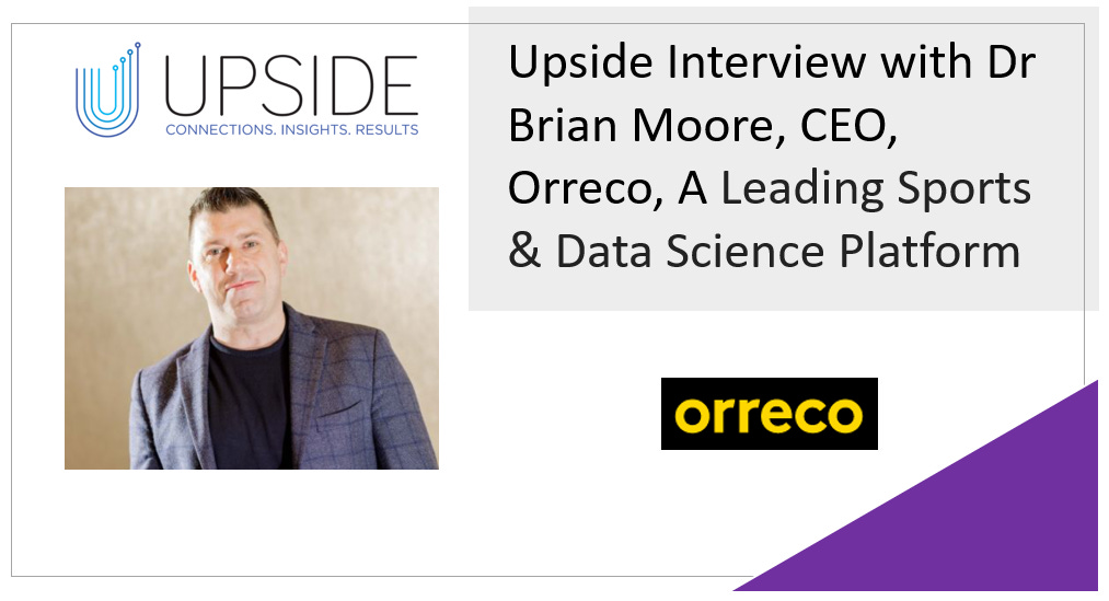🔥 Upside Chat: Dr Brian Moore, CEO, Orreco (Leading Sports & Data Science Platform)