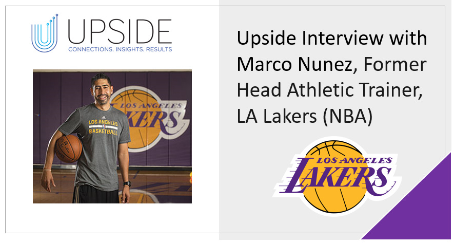 🔥 Upside Chat: Marco Nunez, Former Head Athletic Trainer (LA Lakers/NBA), on Athletic Trainer's Role, Post Career After Elite Sports, and Entrepreneurship