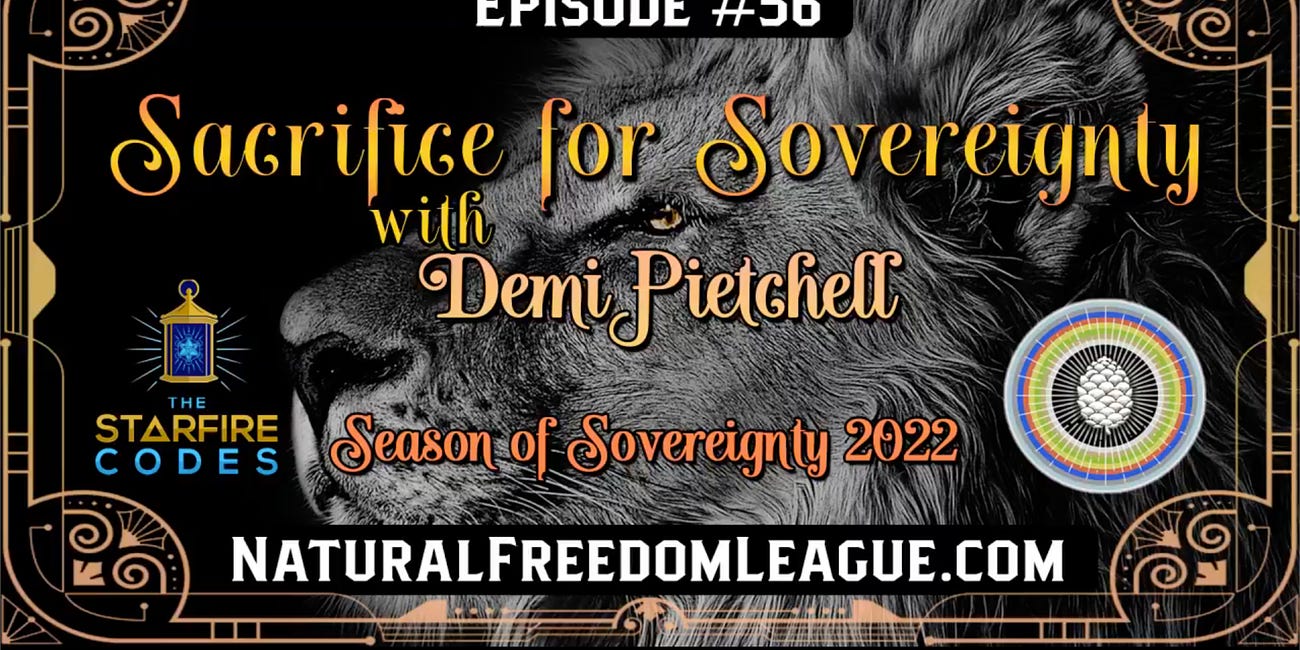 Sacrifice For Sovereignty: Natural Freedom League Interviews The Starfire Codes