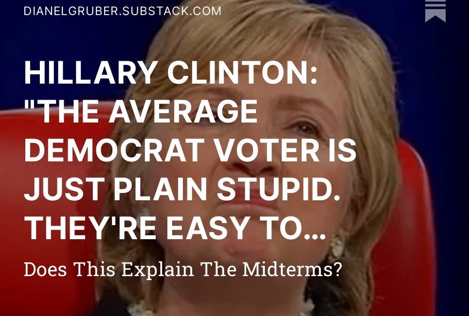 HILLARY CLINTON: "THE AVERAGE DEMOCRAT VOTER IS JUST PLAIN STUPID. THEY'RE EASY TO MANIPULATE."