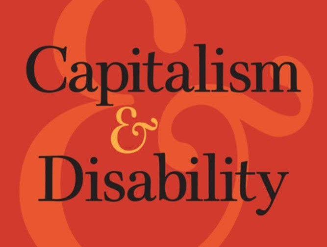 Capitalisme & Handicap, sur Marta Russell | Beatrice Adler-Bolton, Artie Vierkant