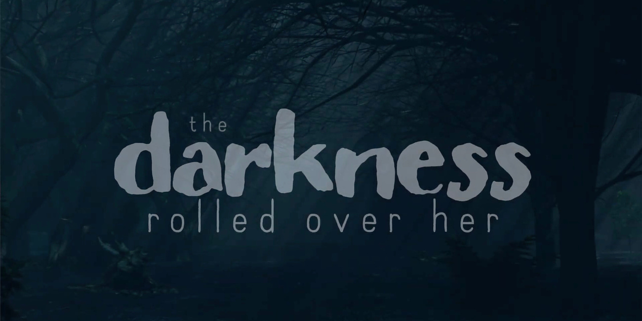 the darkness rolled over her | trailer 1