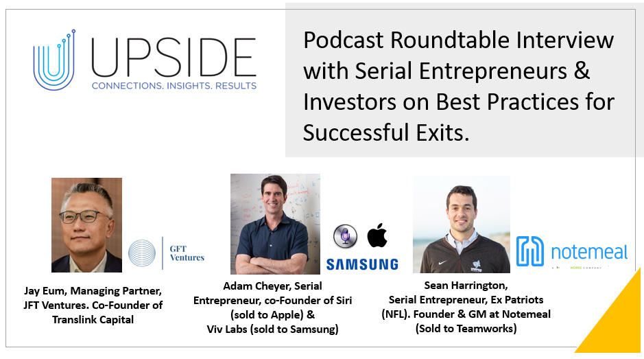 🔥Upside Chat with Serial Entrepreneurs & Investors (Siri inventor, VC...) on Best Practices for Successful Exits. 