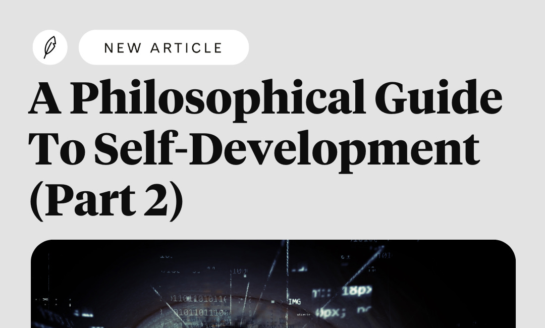 Essay: A Philosophical Guide To Self-Development (part 2)