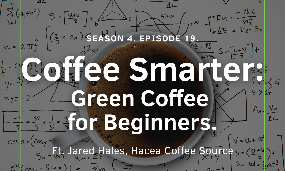 Coffee Smarter: Buying Green Coffee for Beginners.