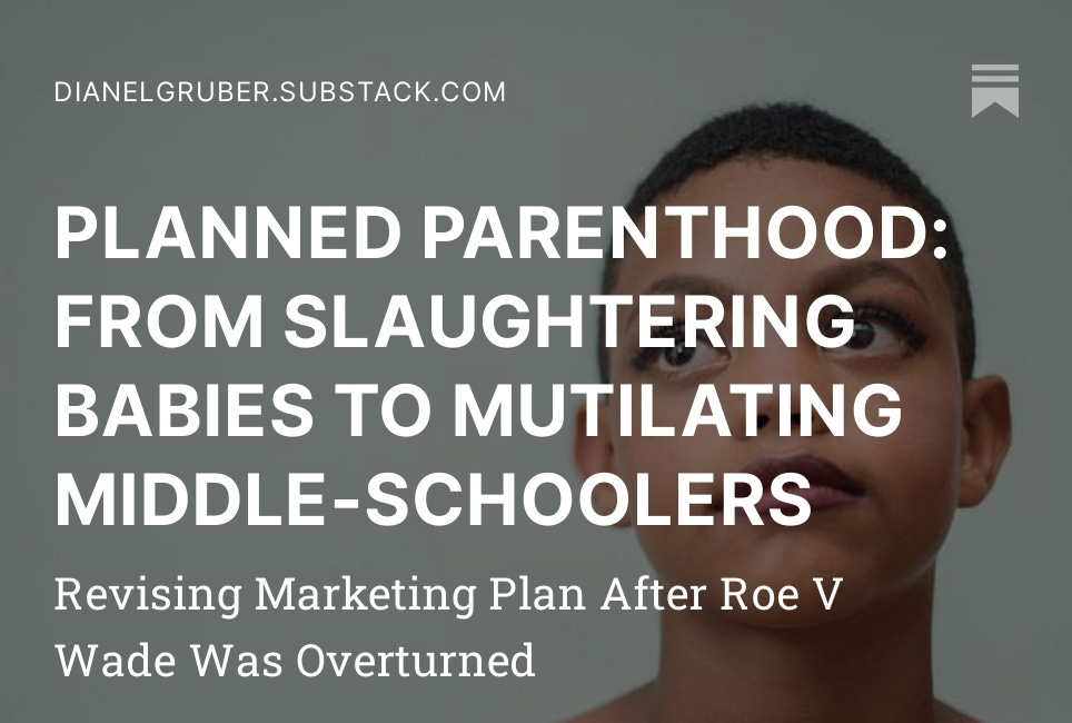 PLANNED PARENTHOOD: FROM SLAUGHTERING BABIES TO MUTILATING MIDDLE-SCHOOLERS