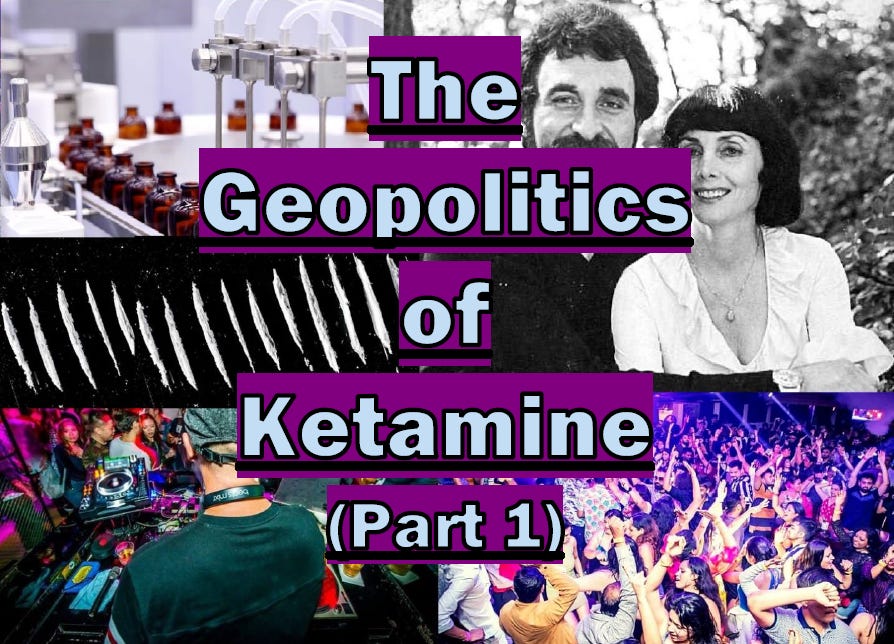 The Geopolitics of Ketamine (Part 1)