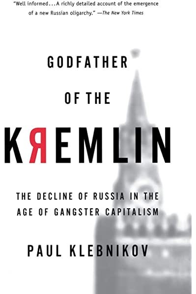 Fisted By Foucault Book Club - Godfather of the Kremlin: Boris Berezovsky and the Looting of Russia