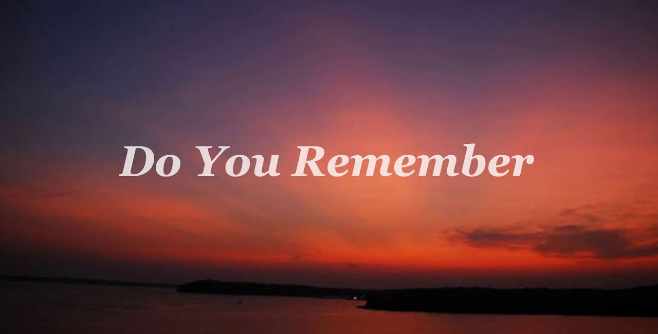Do you remember...?