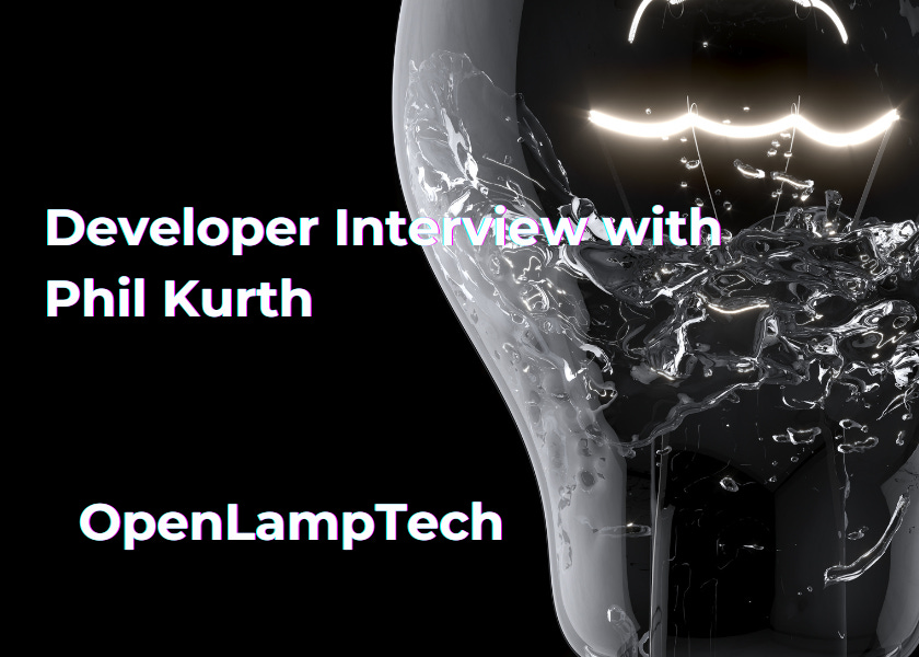 OpenLampTech - Developer Interview With Phil Kurth