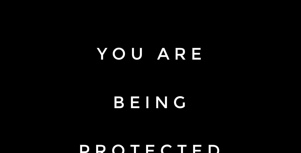 You Are Being Protected From Betrayal