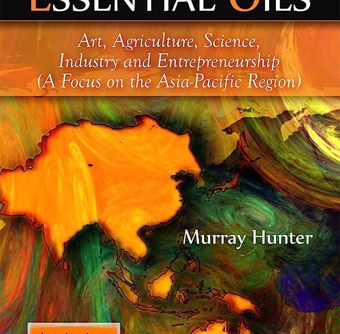 Book: Essential Oils: Art, Agriculture, Science, Industry and Entrepreneurship (A focus on the Asia-Pacific region)