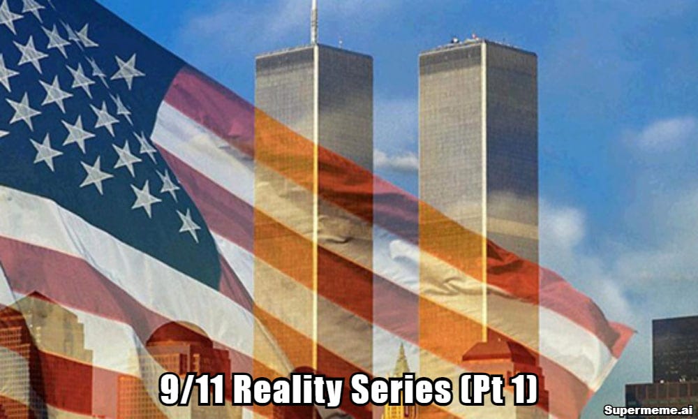 9/11 Reality Series (Pt 1)