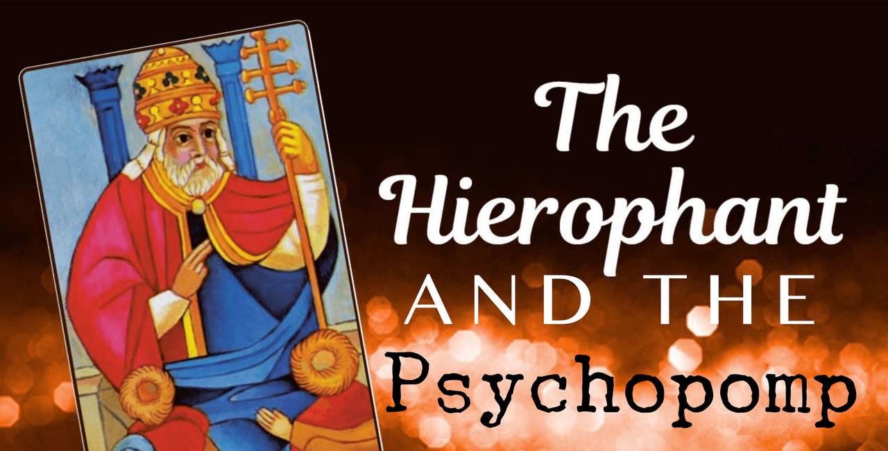 The Hierophant and the Psychopomp