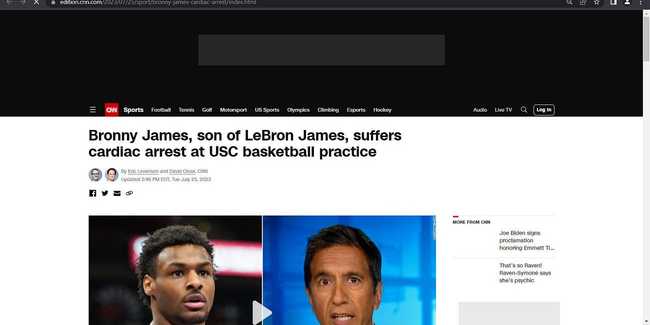 BREAKING: LeBron James's son Bronny James (18 years old) suffers cardiac arrest during USC basketball practice **cough cough DAMAR Hamlin **cough cough JAMIE Foxx etc. etc.; what do we know? Not much!
