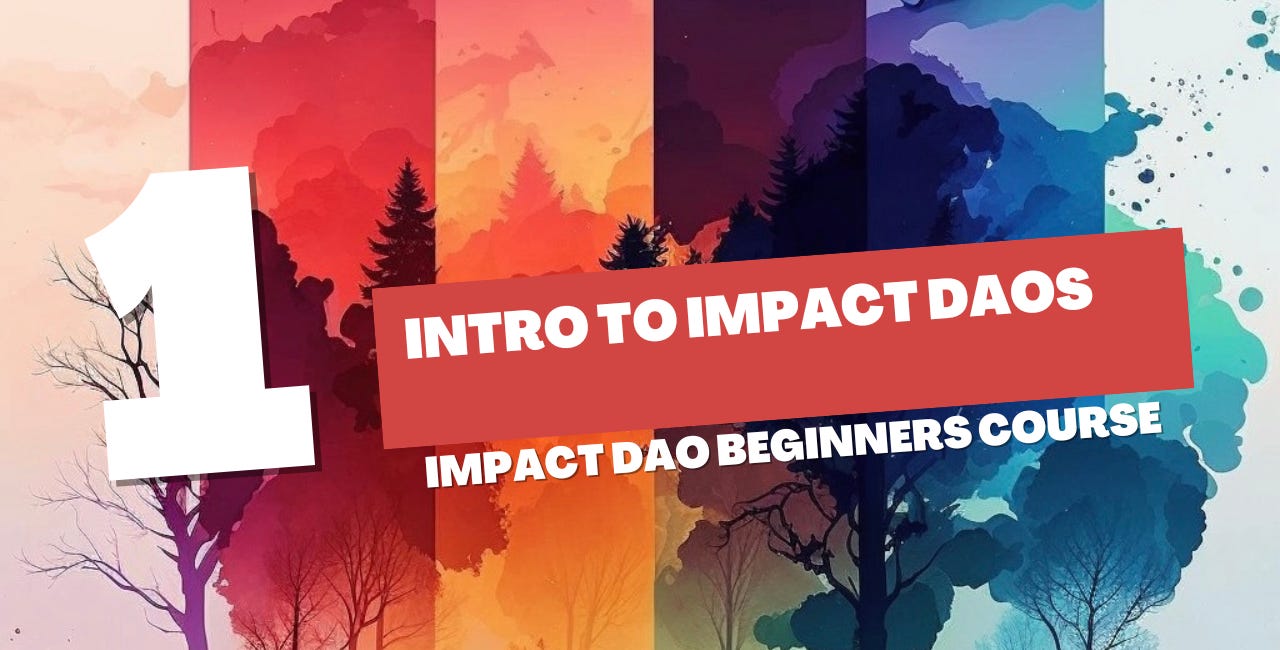 Step 1: Intro To Impact DAOs