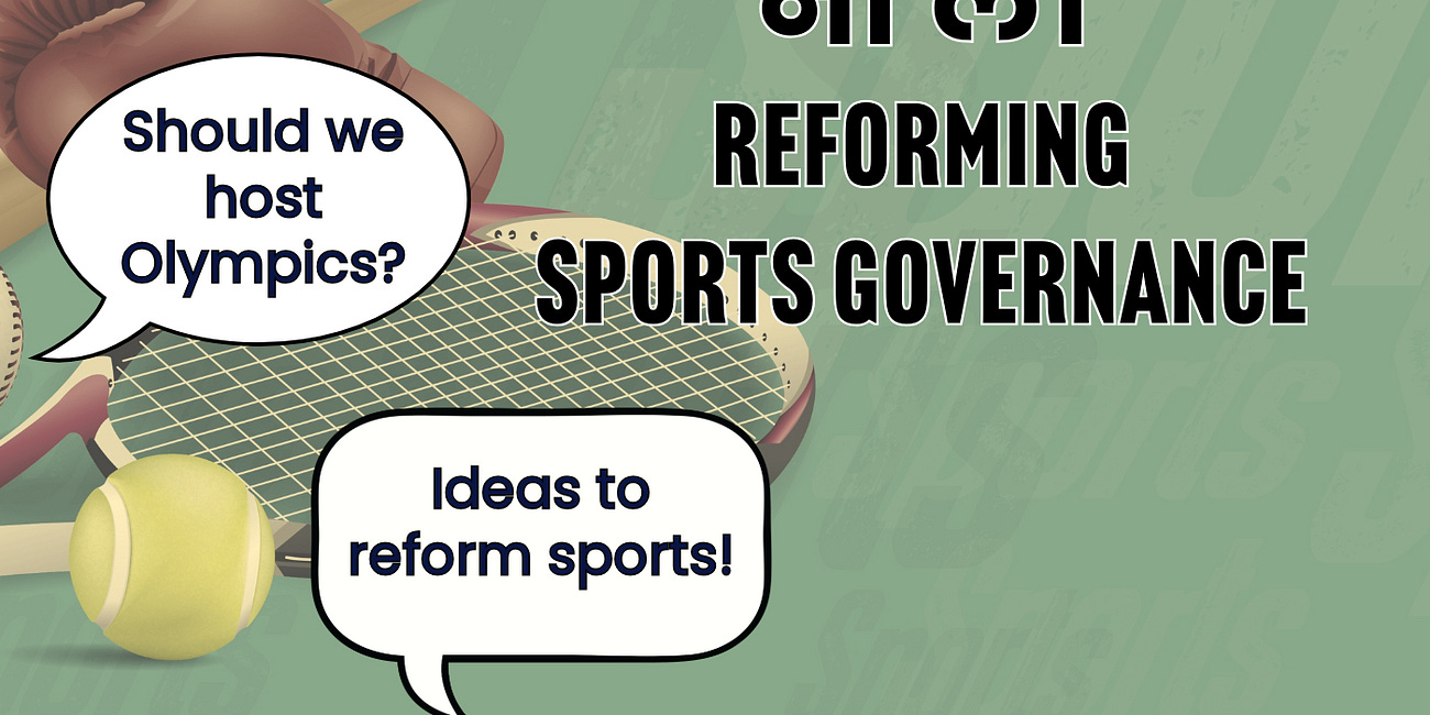 खेल प्रशासन को खेल खेल में ना लें। Reforming Sports Governance