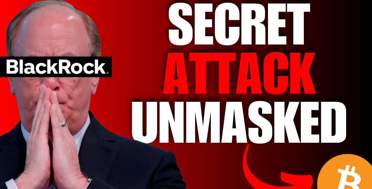 Blackrock's Secret Bitcoin Attack Unmasked