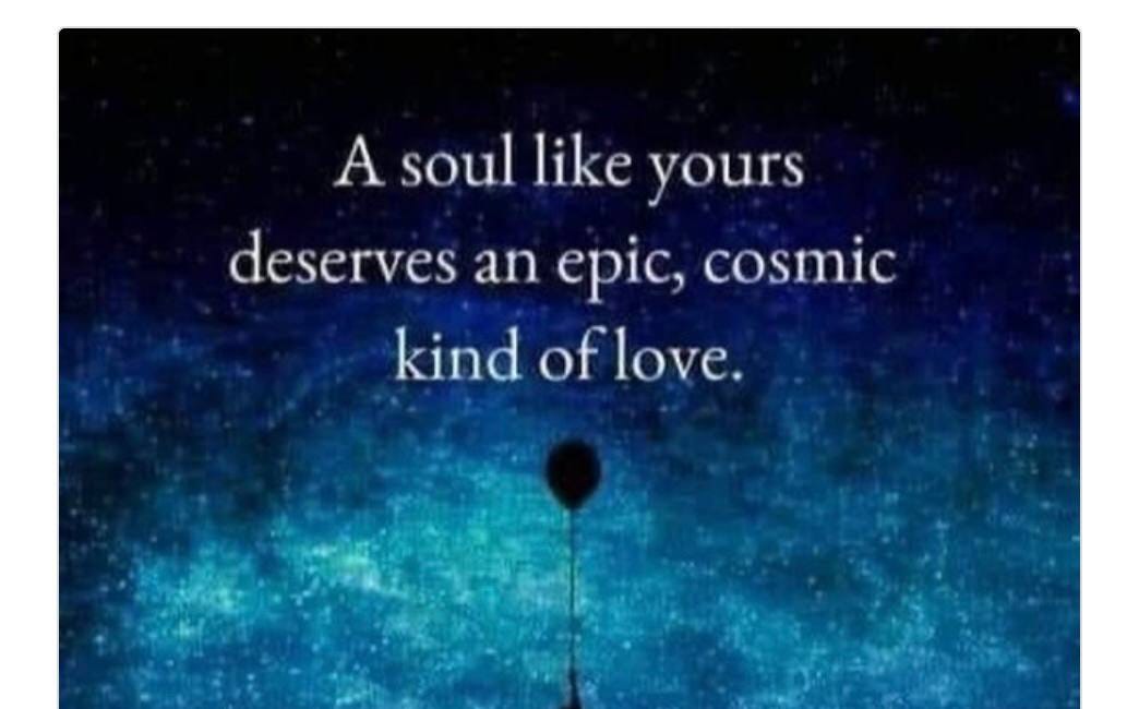 A Soul Like Yours Deserves An Epic, Cosmic Kind of Love